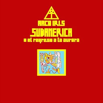 Sudamerica O El Regreso A La Aurora - Arco Iris | VinylStation Radio