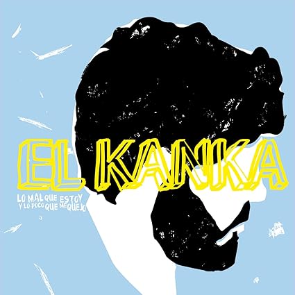 Lo Mal Que Estoy Y Lo Poco Que Me Quejo - El Kanka | VinylStation Radio