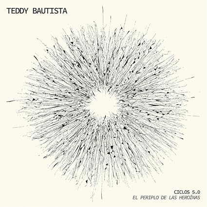 Ciclos 5.0 - El Periplo de las Heroínas - Teddy Bautista | VinylStation Radio