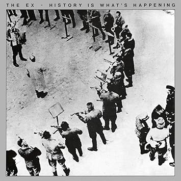History Is What's Happening - Ex,the | VinylStation Radio
