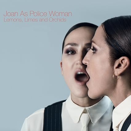 Lemons, Limes and Orchids (Ltd. Tangerine Col. Lp) - Joan As Police Woman | VinylStation Radio