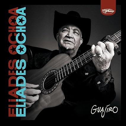 Eliades Ochoa - Guajiro - Eliades Ochoa | VinylStation Radio