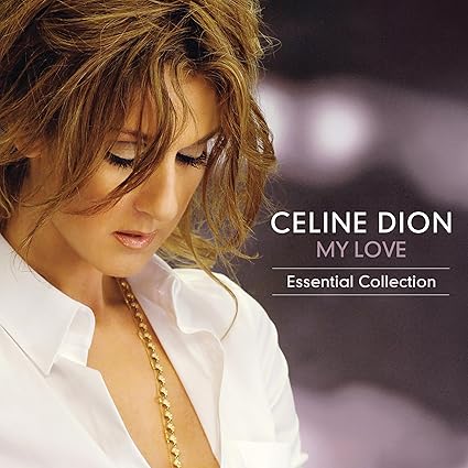 My Love Essential Collection - Celine Dion | VinylStation Radio