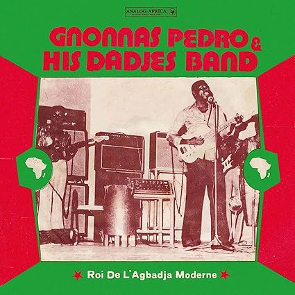 Roi De L'Agbadja Moderne 1974-1983 - Gnonnas Pedro & His Dadjes Band | VinylStation Radio