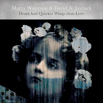 Death Had Quicker Wings Than Love - Marry Waterson & David A. | VinylStation Radio