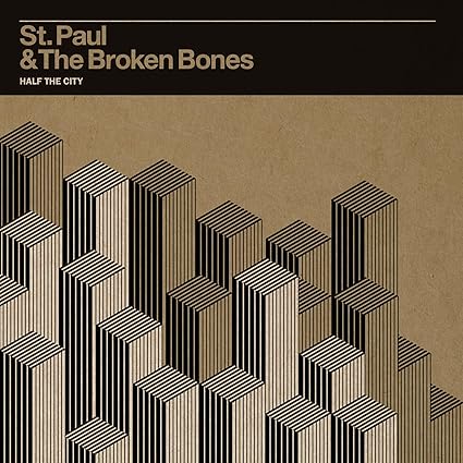 St Paul & The Broken Bones - Half The City - St Paul & The Broken Bones | VinylStation Radio
