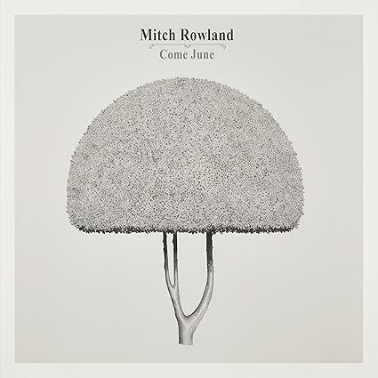 Come June - Rowland, Mitch | VinylStation Radio